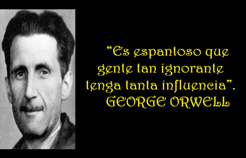 LO DIJO GEORGE ORWELL