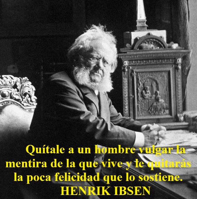 LO DIJO HENRIK IBSEN