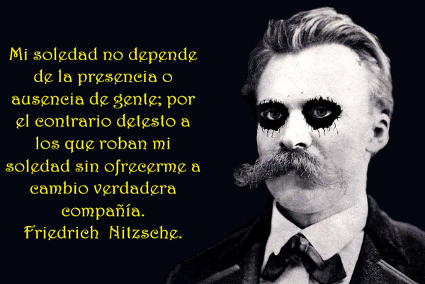 LO DIJO FRIEDRICH  NITZSCHE