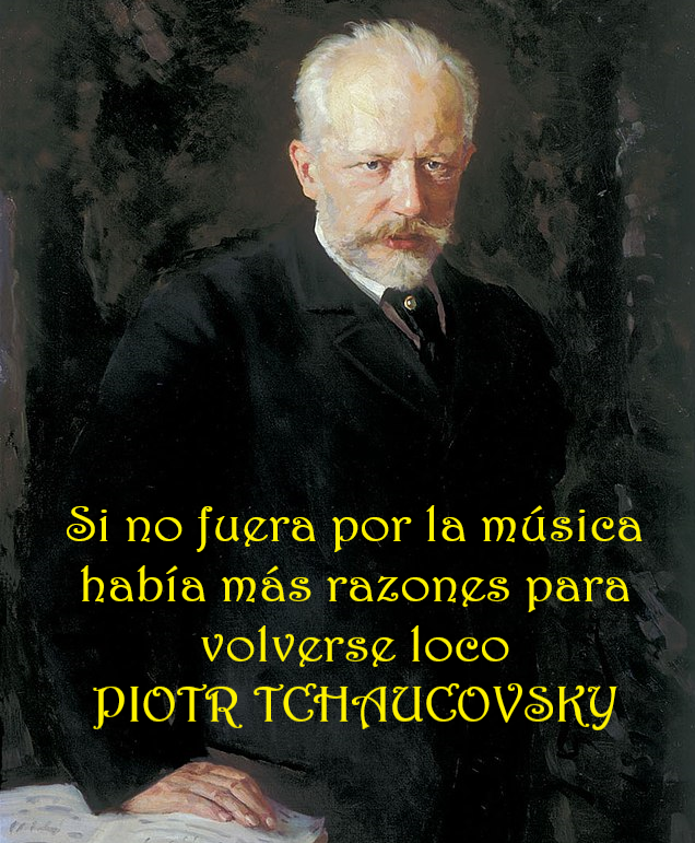 LO DIJO PIOTR TCHAICOVSKY