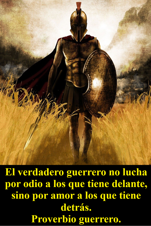 LO DIJO UN GUERRERO ANTIGUO (PÍLDORAS FILOSÓFICAS)