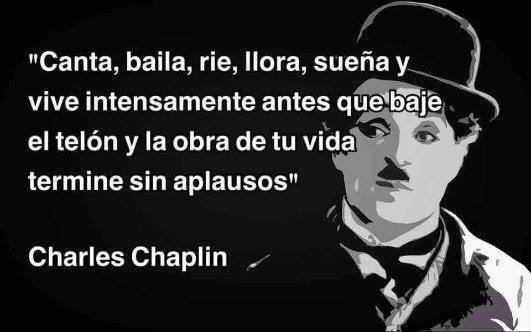 NOS LO ACONSEJÓ CHARLES CHAPLIN