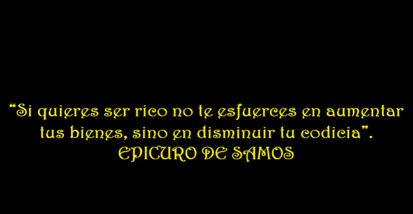 LO DIJO EPICURO DE SAMOS
