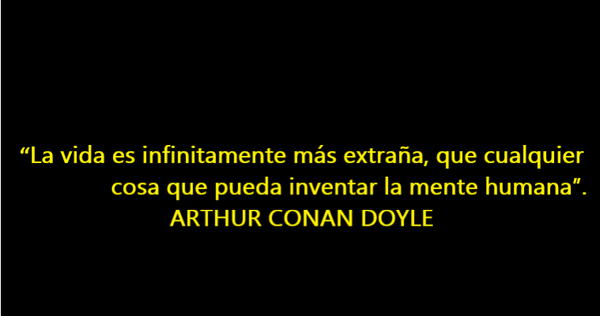 LO DIJO ARTHUR CONAN DOYLE
