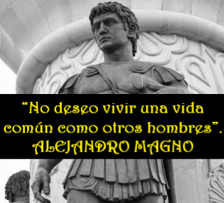 LO DIJO ALEJANDRO MAGNO