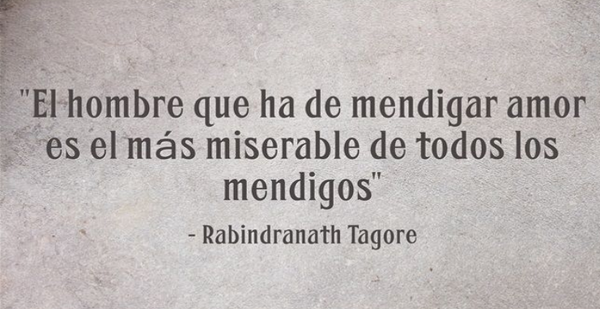 LO DIJO RABINDRANATH TAGORE