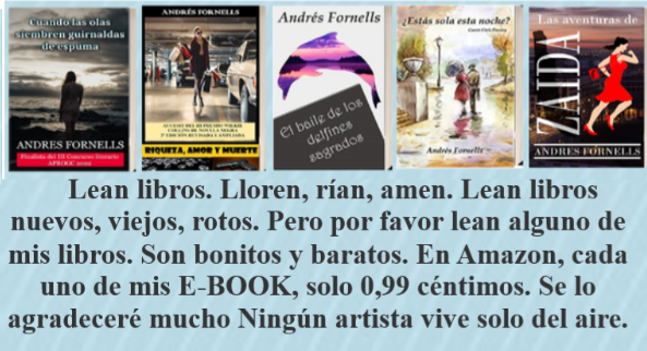 LEAN LIBROS DE TODOS LOS ESCRITORES, Y ACUERDENSE DE LEER ALGUNO MÍO TAMBIÉN