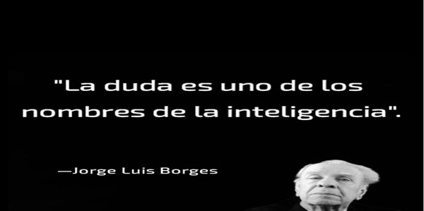 LO DIJO JORGE LUIS BORGES